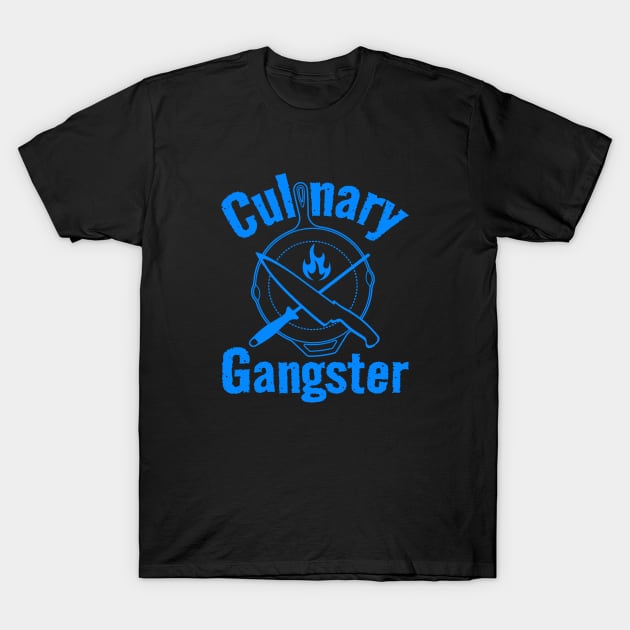 Culinary Gangster Blue T-Shirt by Duds4Fun